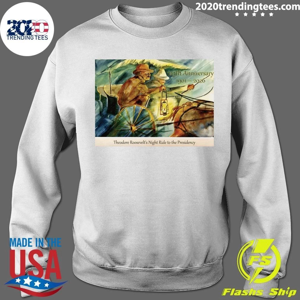 Teddy Roosevelt’s famous Night Ride to the Presidency 125th Anniversary 1901-2026 Shirt