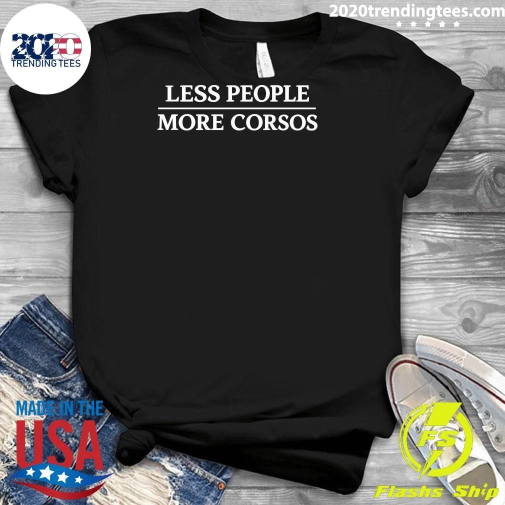 Less People More Corsos Shirt