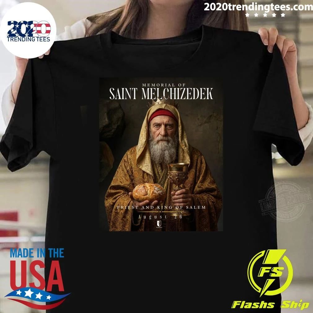 Memorial Of Saint Melchizedek Priest And King Of Salem August 2026 Shirt