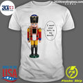 I Want Your Nuts In My Mouth Juniors Shirt