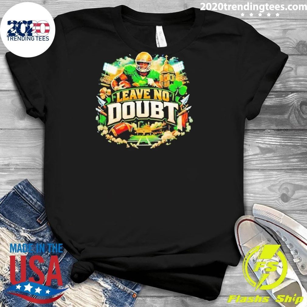 Notre Dame Fighting Irish 2026 Leave No Doubt Shirt