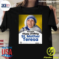 Happy Birthday St. Mother Teresa Shirt