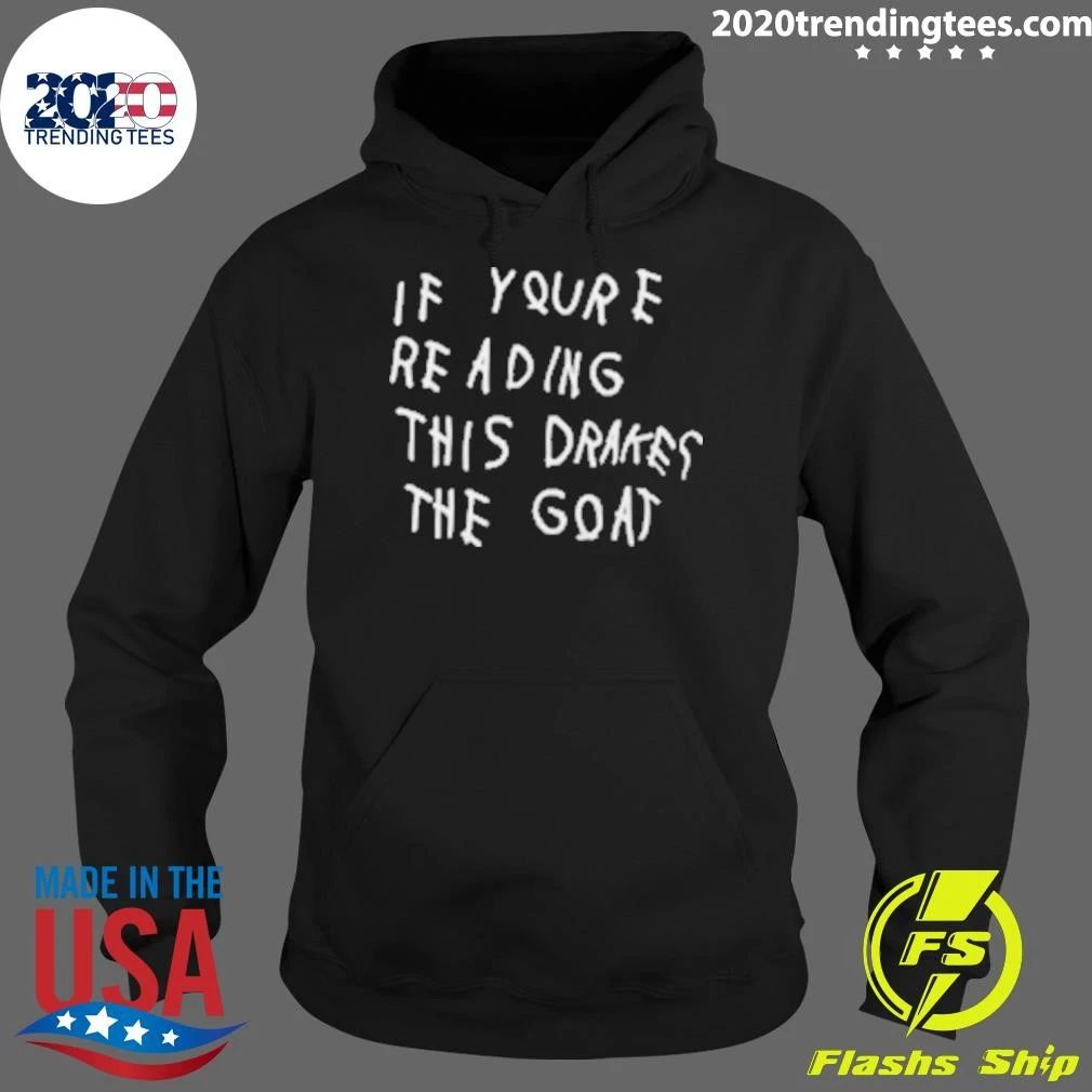 If You’re Reading This Drake The Goat Tee Shirt