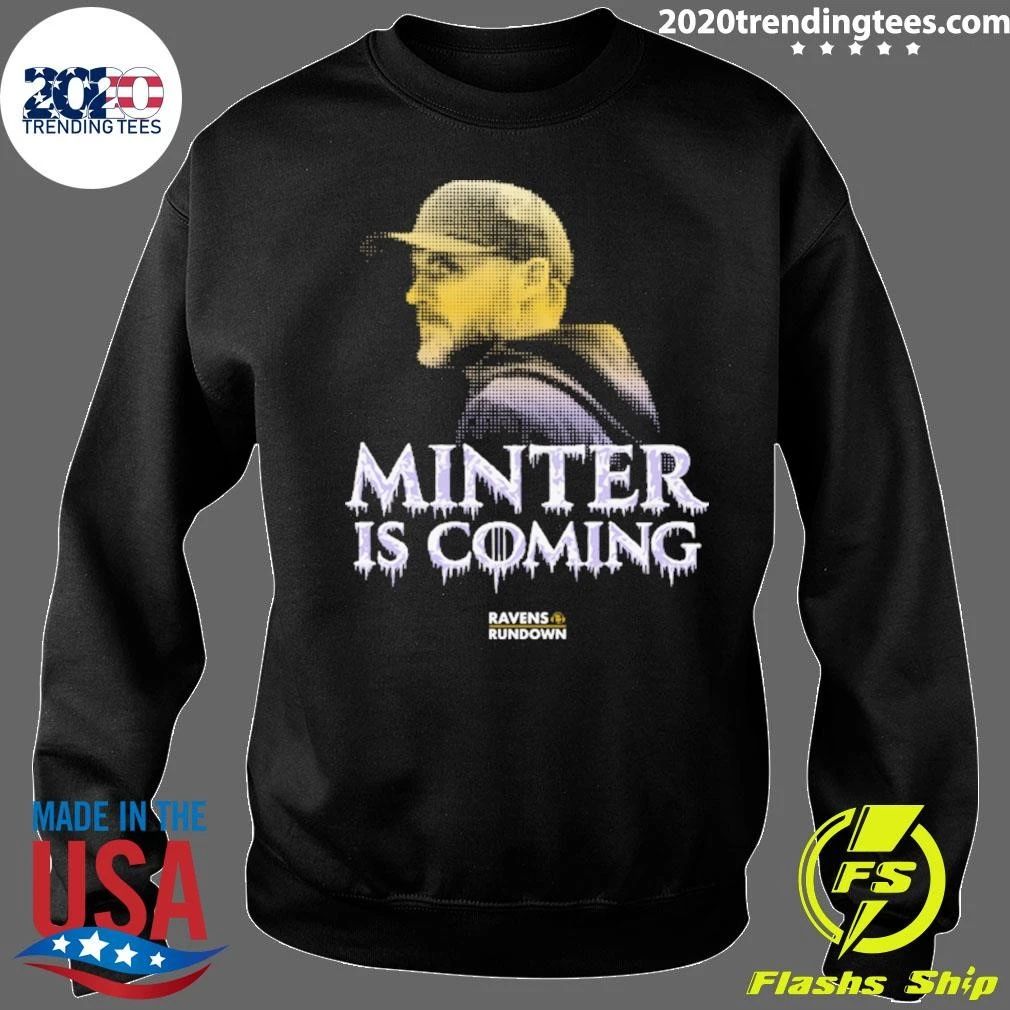 Minter Is Coming Ravens Rundown Shirt