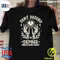 Deny Defend Depose People Over Profit Shirt