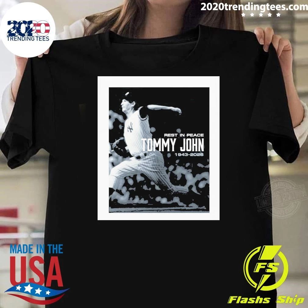 Rest In Peace To The Legendary Tommy John 1943-2026 Shirt