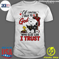 Woodstock Religious Bible Cross Of Course I Talk To God Who Else Can I Trust Shirt