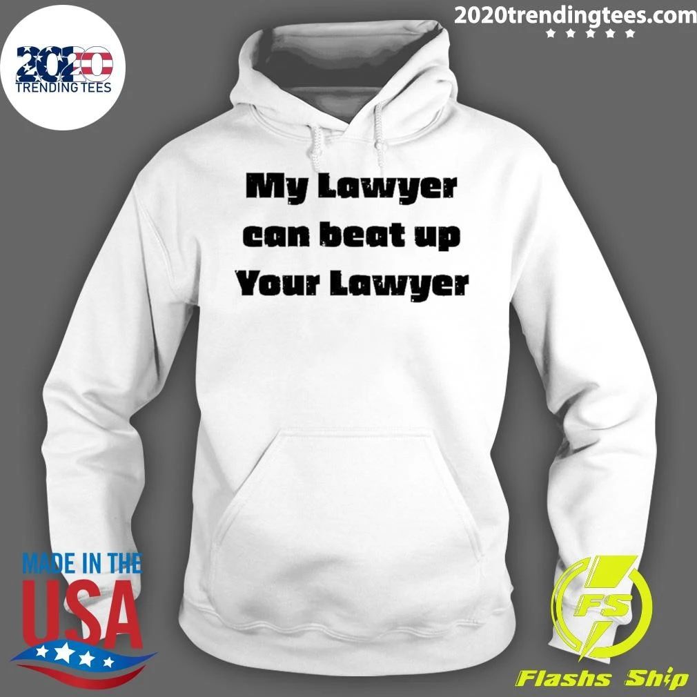 My Lawyer Can Beat Up Wout Lawyer Shirt