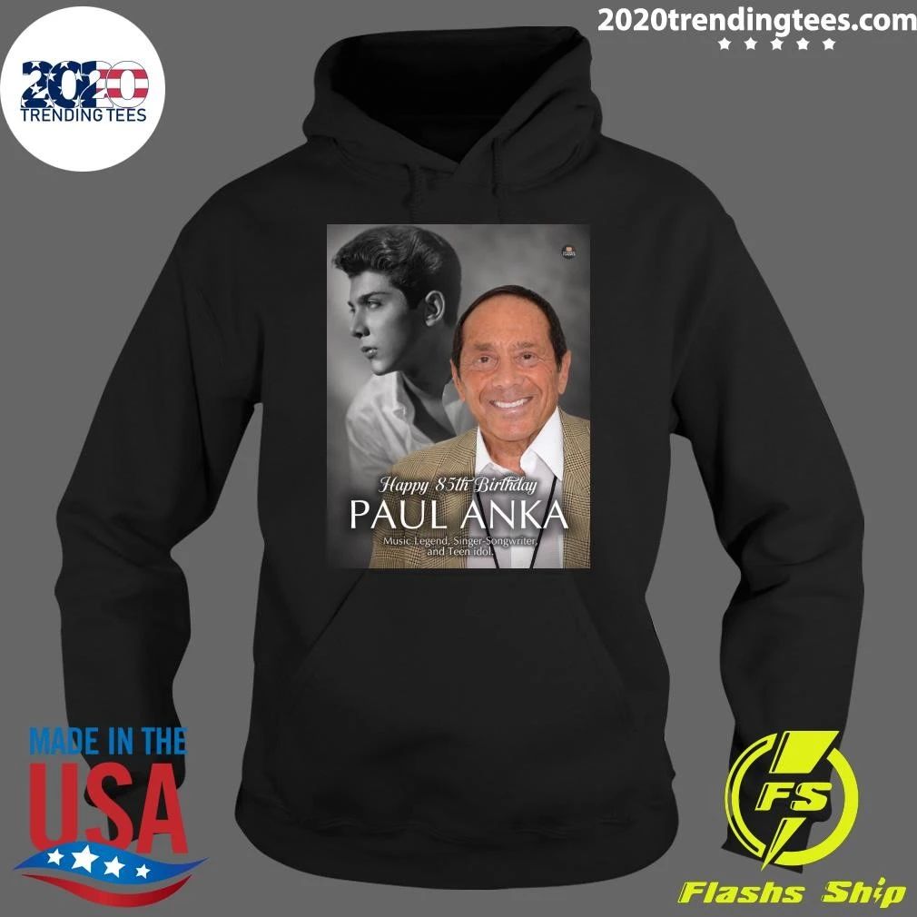 Happy 85th Birthday to Paul Anka Shirt