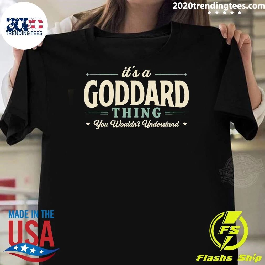 It’s A Goddard Thing You Wouldn’t Understand Tee Shirt