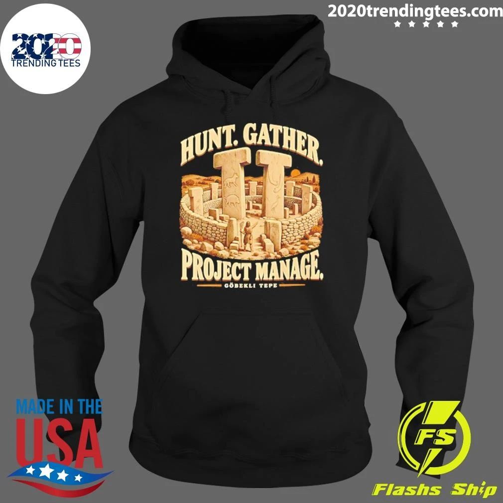 Hunt Gather Project Manage Göbekli Tepe Shirt