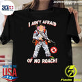Ghostbusters I Ain’t Afraid Of No Roach Shirt