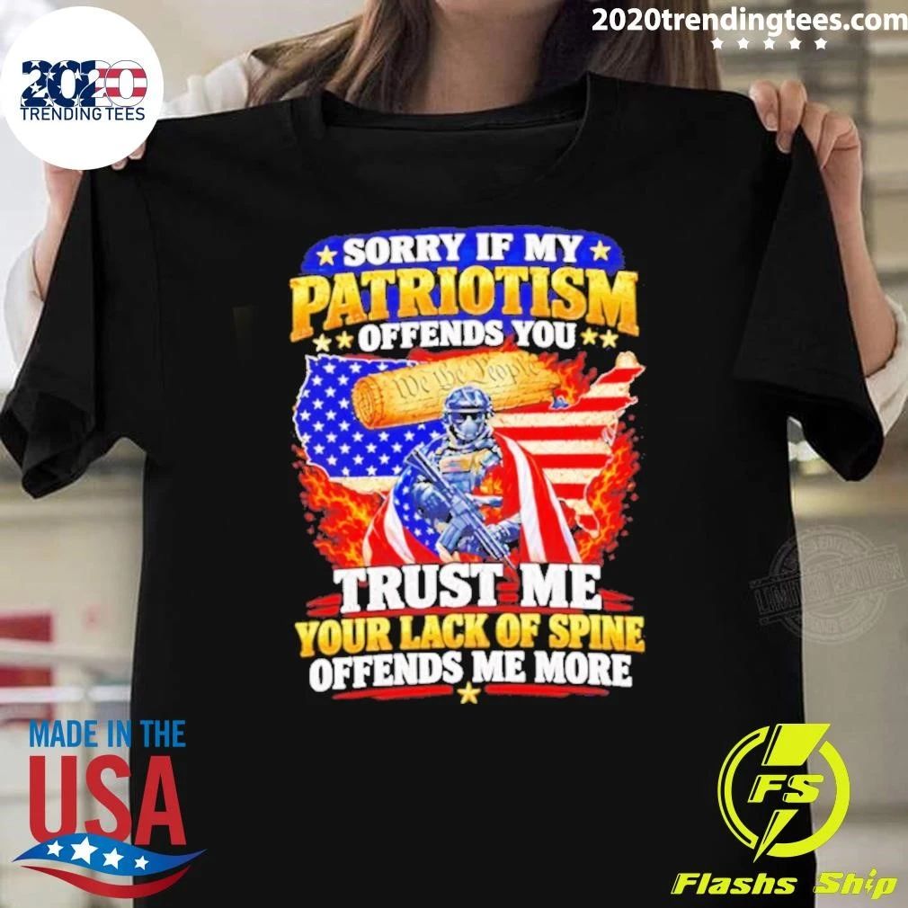 Sorry If My Patriotism Offends You Shirt