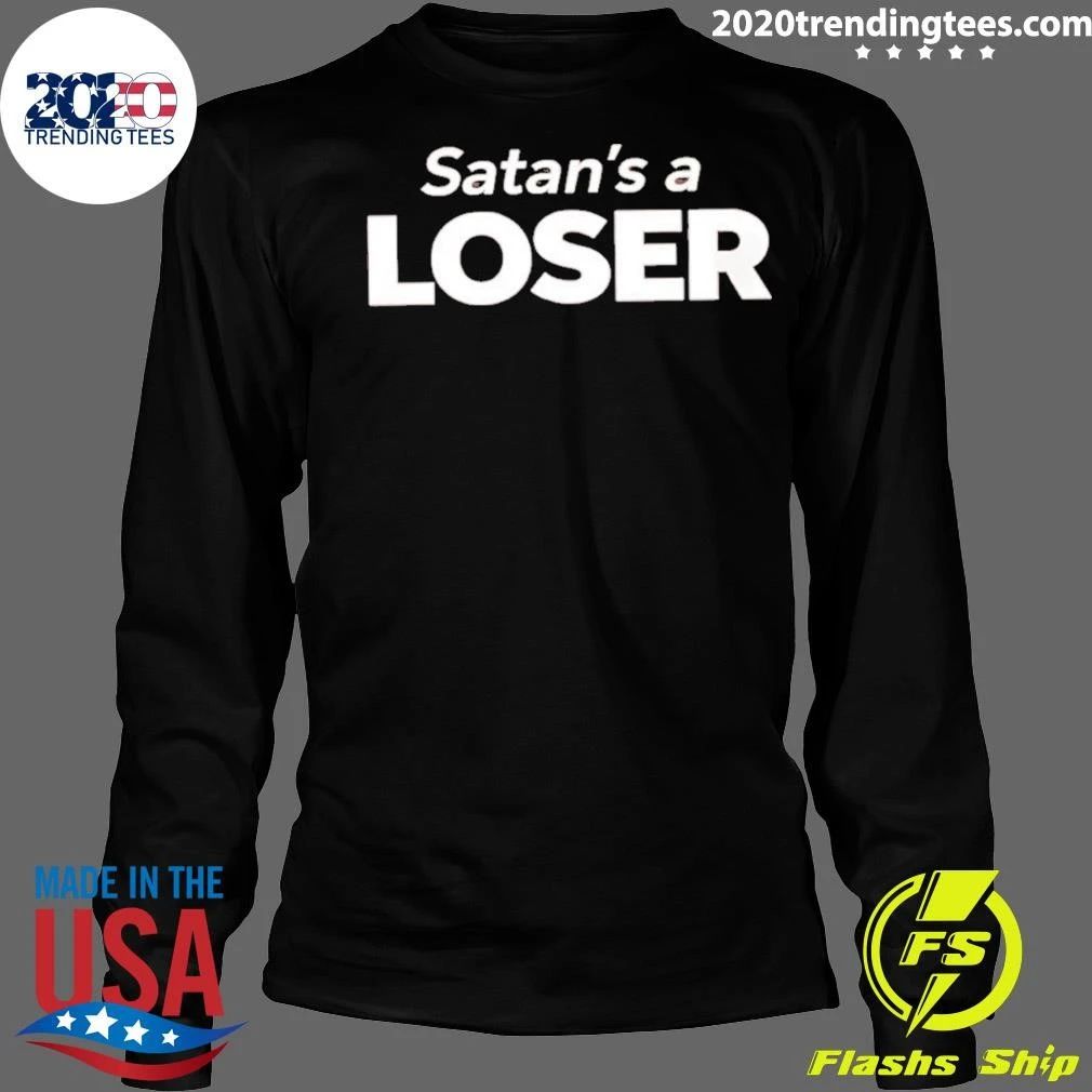Satan’s A Loser Shirt