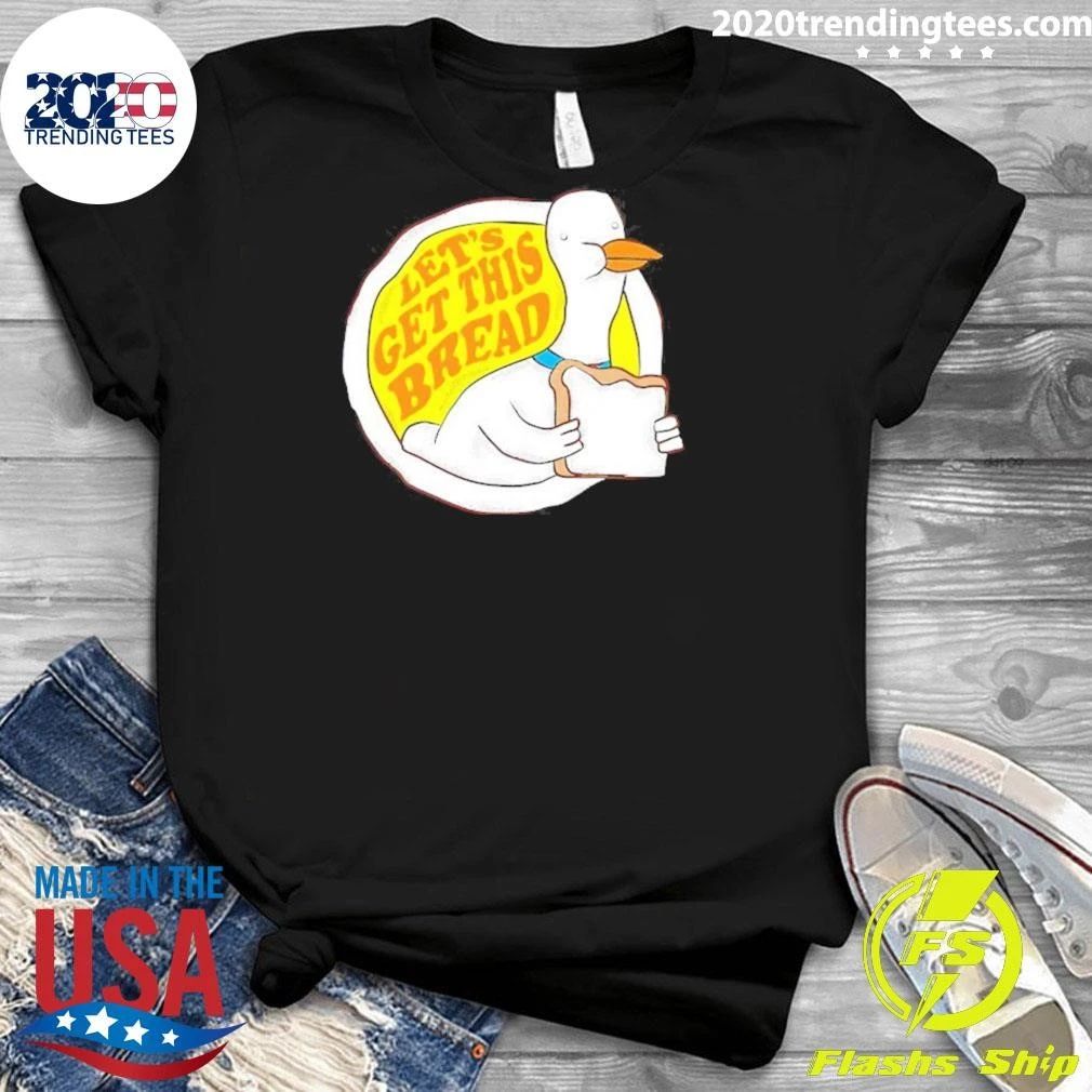 Goose Let’s Get This Bread Seagull Funny Bird Shirt
