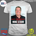 Happy 76th birthday to Mike Starr Shirt