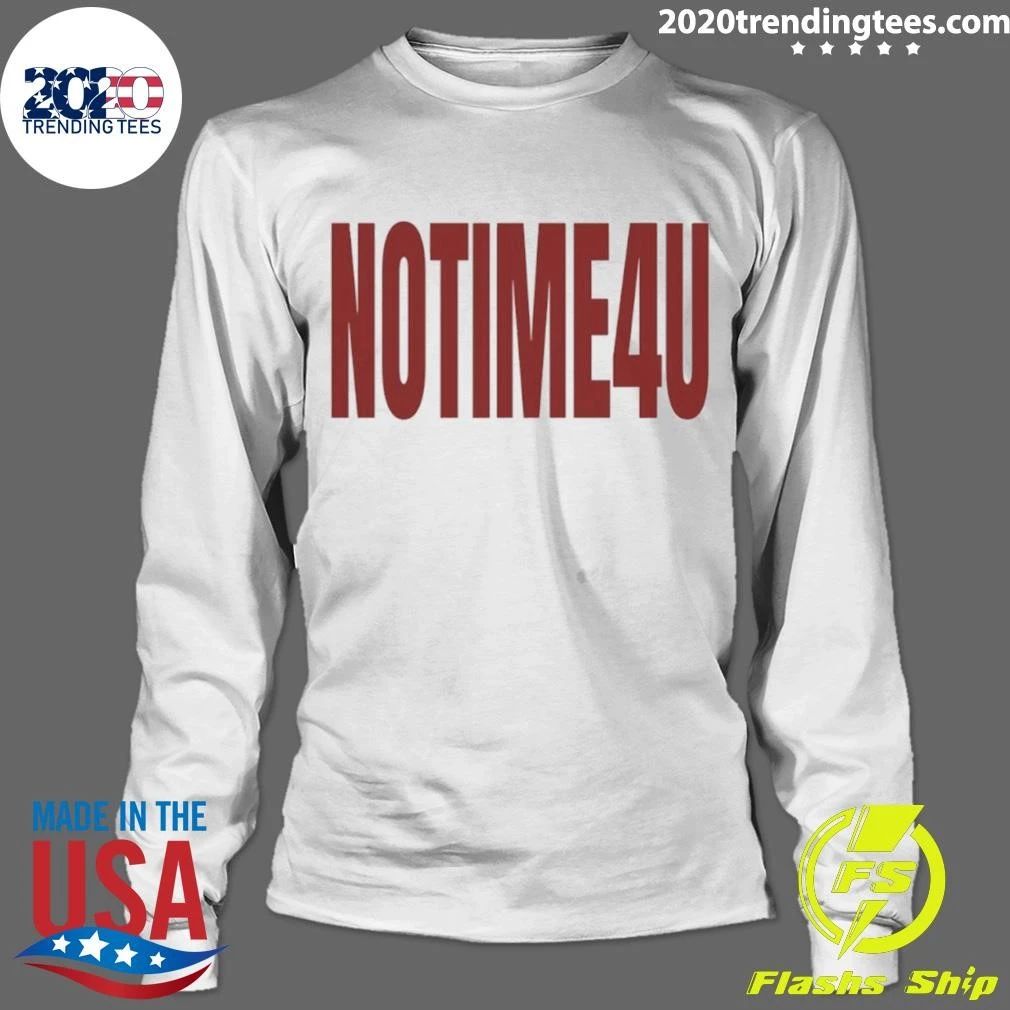 No Time For You Slogan Typography Minimalist Shirt