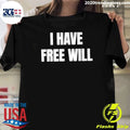 I Have Free Will Shirt