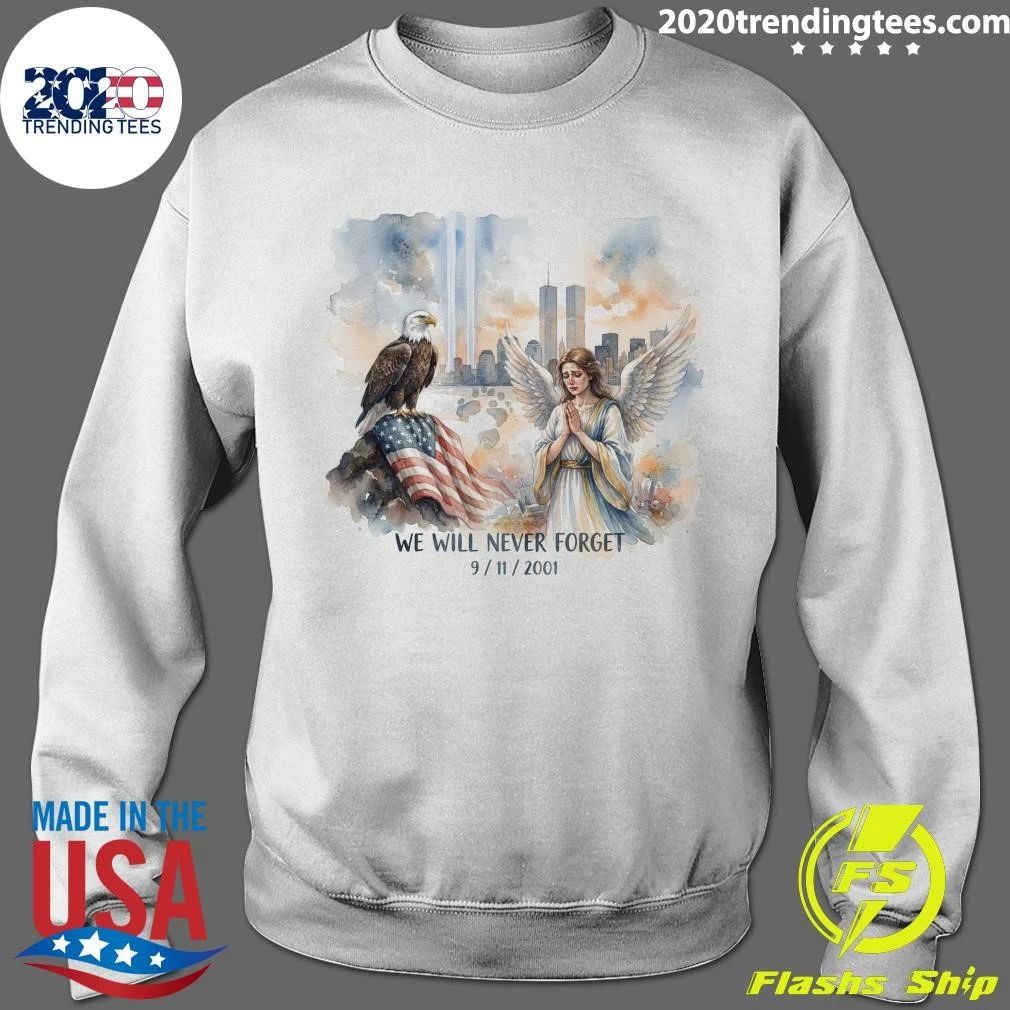 We Will Never Forget September 11, 2001 Shirt