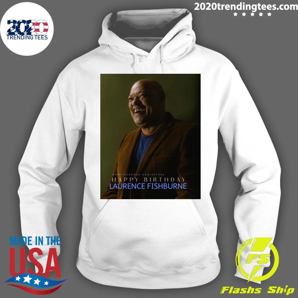 Happy 65th birthday to Laurence John Fishburne III Shirt