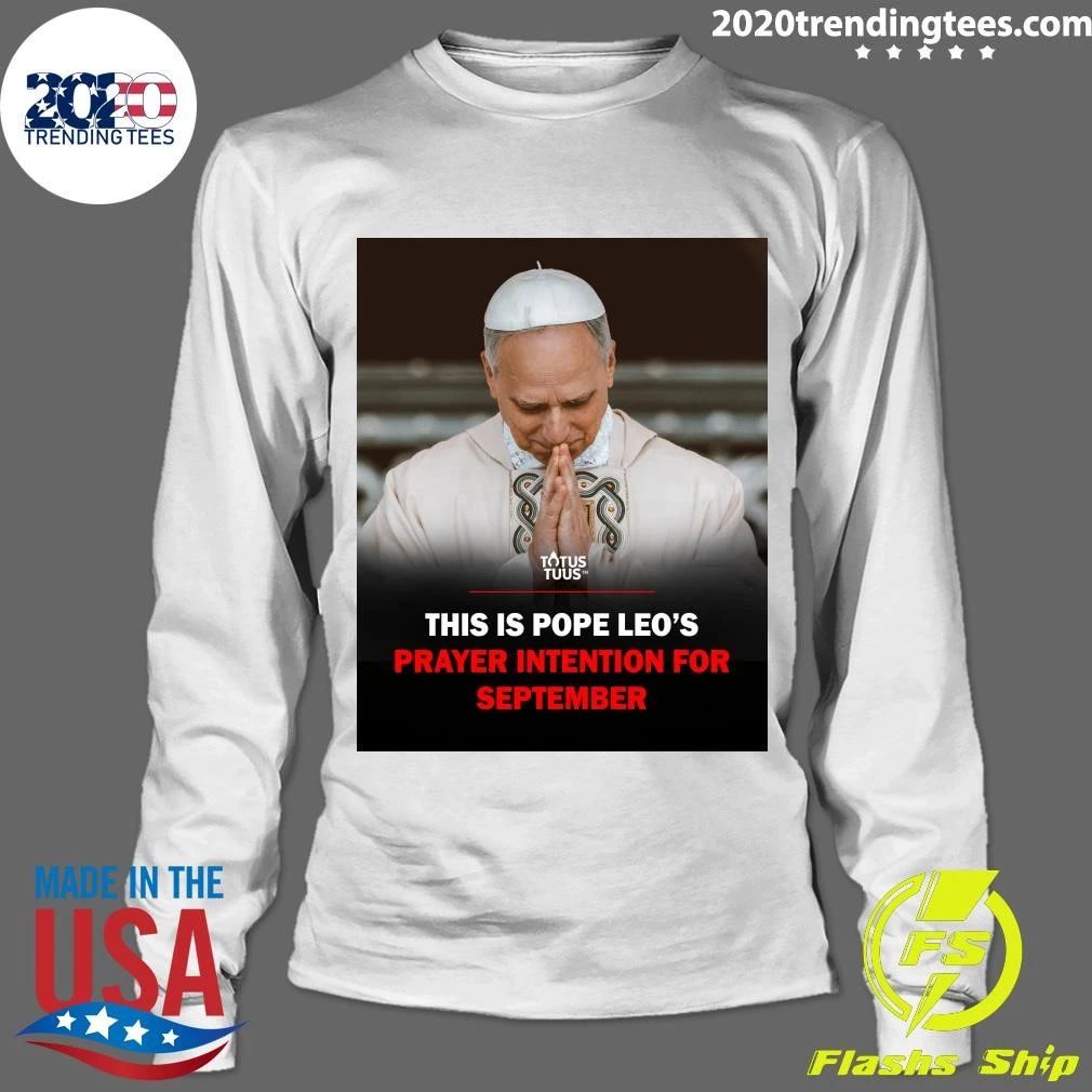 This Is Pope Leo’s Prayer Intention For September Shirt