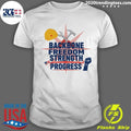 Labor Day Backbone Freedom Strength Progress Shirt