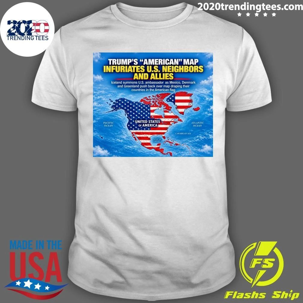 Trump’s American Map Infuriates U.S. Neighbors And Allies Greenland And Iceland Shirt